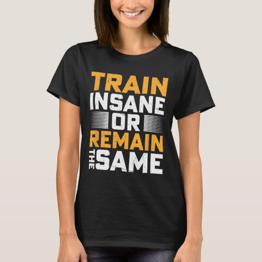 正気でない、または同じままに訓練する Tシャツ (正面)