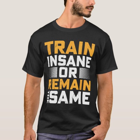 正気でない、または同じままに訓練する Tシャツ (正面)