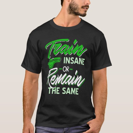 正気でない、または同じコーチを維持する Tシャツ (正面)