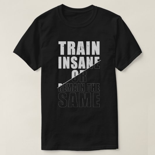 正気でない、または同じフィットネス動機を維持 Tシャツ (デザイン正面)