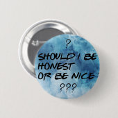 正直に言うか、または素敵なボタンであるカッコいいか 缶バッジ (正面&裏面)