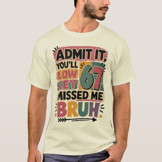 正直に言って、俺のことをひそかに恋しく思ってただろ Tシャツ (正面)