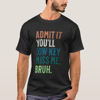 正直に言って、私がいなくなったらちょっと寂しくなるよね。ブロークン・ブルー・ジョーク Tシャツ