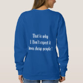 正直者は貴重なギフトのワイシャツです スウェットシャツ (裏面)