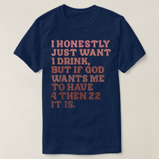 正直飲み物1杯だけ Tシャツ (デザイン正面)