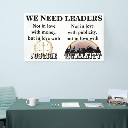 正義と人類を愛するリーダーが必要 横断幕 (トレードショー)