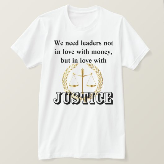 正義と人類を愛するリーダーが必要 Tシャツ (デザイン正面)