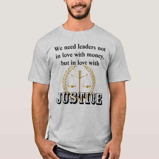 正義と人類を愛するリーダーが必要 Tシャツ (正面)