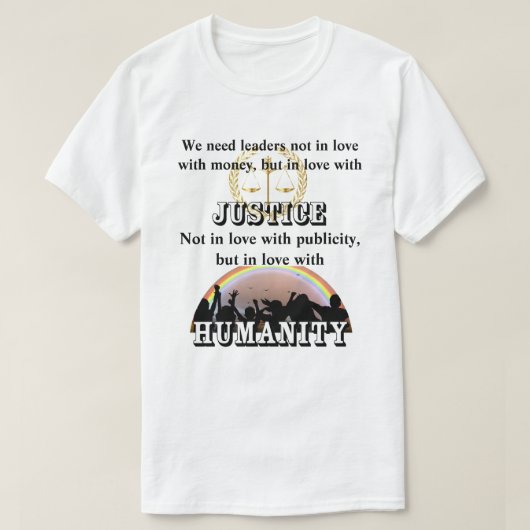 正義と人類を愛するリーダーが必要 Tシャツ (デザイン正面)