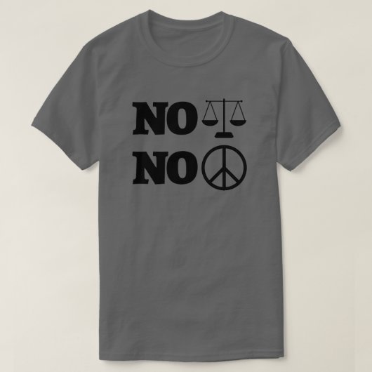 正義なき平和なし アクティビスト Tシャツ (デザイン正面)
