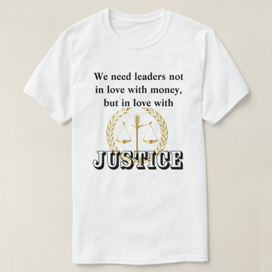 正義を愛するリーダーが必要だ Tシャツ (デザイン正面)