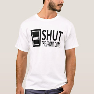 正面玄関を締めて下さい! 単に失礼 Tシャツ