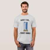正面玄関を締めて下さい Tシャツ (正面フル)