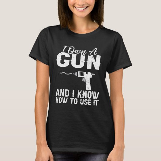 武器の製作 私は銃を持っており、使用方法も知っている 製造者 Tシャツ (正面)