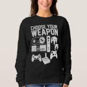 武器の選択ビデオゲームゲームコンソールのゲーマー スウェットシャツ (正面)
