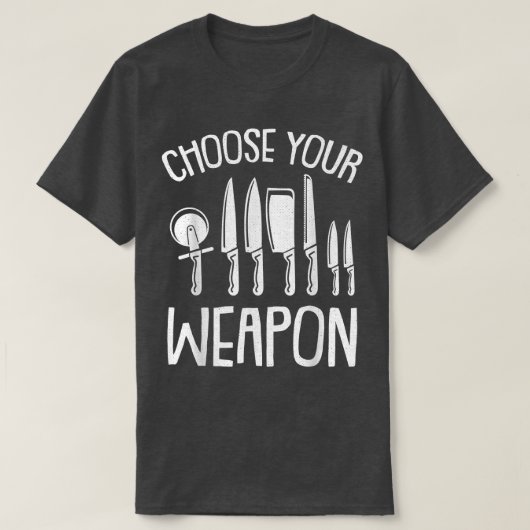 武器を選ぶカッコいいChoose Chef Knife Set Butcher Coo Tシャツ (デザイン正面)