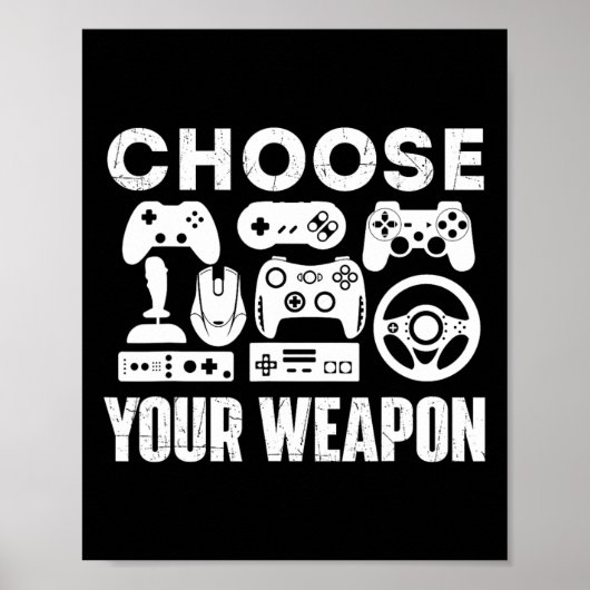 武器を選べ - ゲーマー ゲーム好き ゲーミング ポスター (正面)