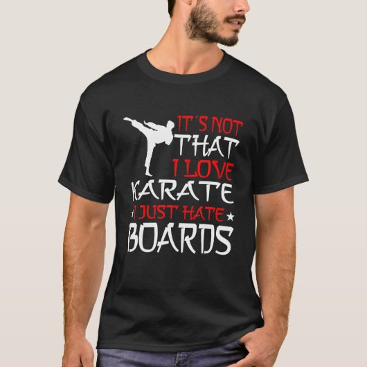 武術アーツ空手I Just Hate Boards Tシャツ (正面)
