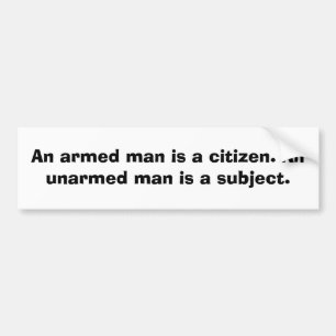 武装した人は市民です。 非武装......... バンパーステッカー
