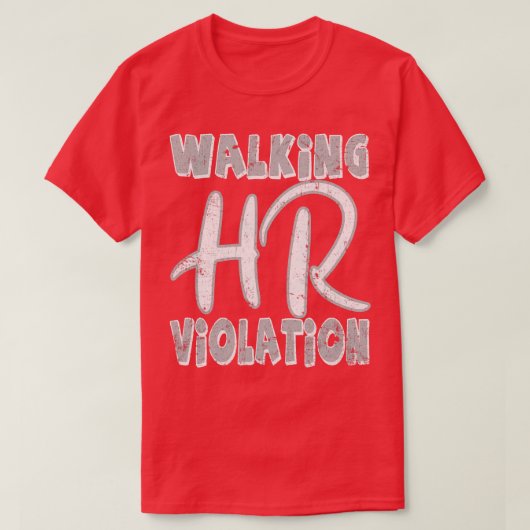 歩くHR違反のおもしろい攻撃的なアダルトユーモアw Tシャツ (デザイン正面)