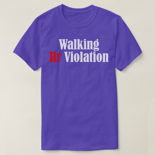 歩くHR違反のおもしろい攻撃的な大人のユーモア5 Tシャツ (デザイン正面)