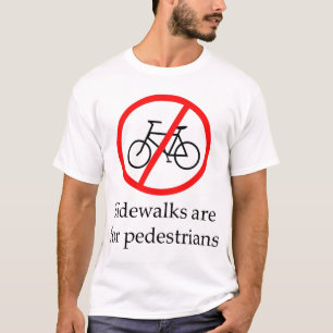 歩道は歩行者のためです Tシャツ