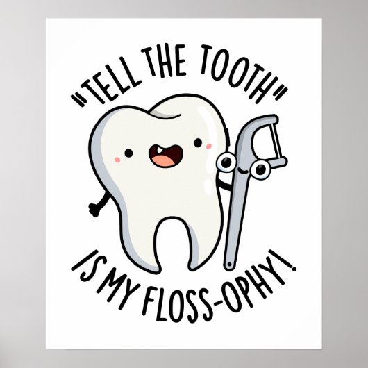 歯が私のフロスの歯科のパンだとおもしろい言う ポスター (正面)