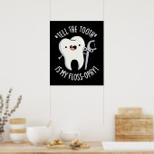 歯が私のフロスの歯科のプンダークBgであることを伝える ポスター (キッチン)