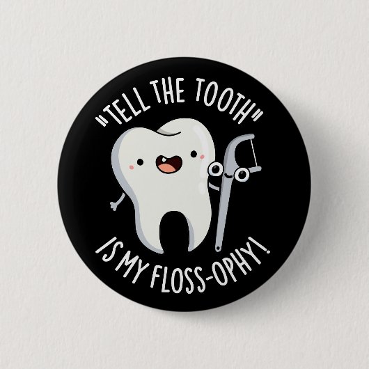 歯が私のフロスの歯科のプンダークBgであることを伝える 缶バッジ (正面)
