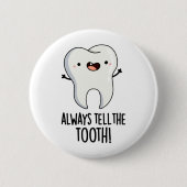 歯の歯の歯を必ずおもしろい鳴らす 缶バッジ (正面)