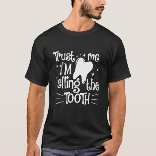 歯の歯科の助手を言ってるから Tシャツ (正面)