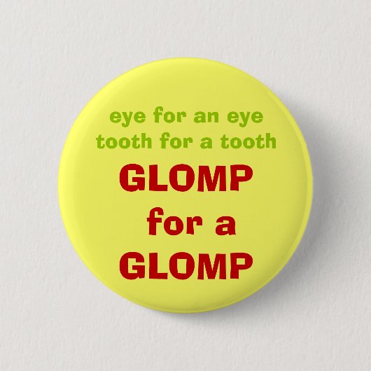 歯のeyetooth、GLOMPのためのGLOMPのために注目して下さい 缶バッジ (正面)