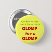 歯のeyetooth、GLOMPのためのGLOMPのために注目して下さい 缶バッジ (正面&裏面)