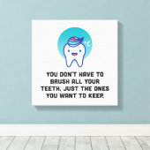 歯を磨く必要はない キャンバスプリント (インサイチュ (ウッドフロア))