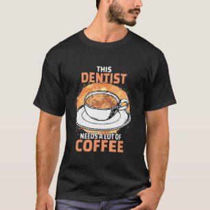 歯医者おもしろい用コーヒー Tシャツ