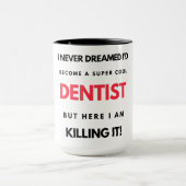 歯医者になるとは夢にも思わすごいせカッコいいなかった2 マグカップ (中央)
