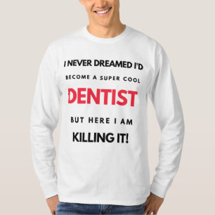 歯医者になるとは夢にも思わすごいせカッコいいなかった2 Tシャツ