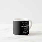 歯医者は私にクラウンユーモアの歯科が必要だと言った エスプレッソカップ (正面右)