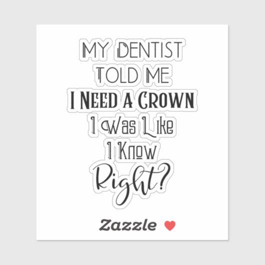 歯医者は私にクラウンユーモアの歯科が必要だと言った シール (シート)