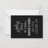 歯医者は私にクラウンユーモアの歯科が必要だと言った ノートカード (正面)