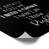 歯医者は私にクラウンユーモアの歯科が必要だと言った ポスター (角)