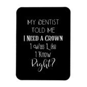 歯医者は私にクラウンユーモアの歯科が必要だと言った マグネット (縦)
