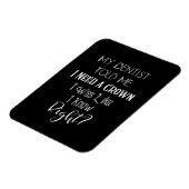 歯医者は私にクラウンユーモアの歯科が必要だと言った マグネット (左側)