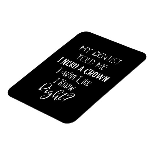 歯医者は私にクラウンユーモアの歯科が必要だと言った マグネット (左側)