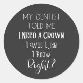 歯医者は私にクラウンユーモアの歯科が必要だと言った ラウンドシール (正面)