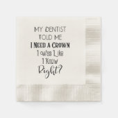 歯医者は私にクラウンユーモアの歯科が必要だと言った 縁ありカクテルナプキン (正面)