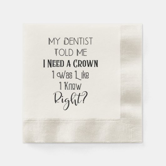 歯医者は私にクラウンユーモアの歯科が必要だと言った 縁ありカクテルナプキン (正面)