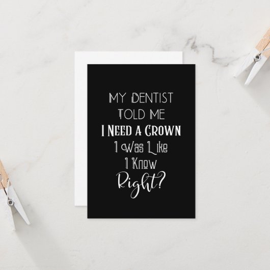 歯医者は私にクラウンユーモアの歯科用Cofが必要だと言った カード (正面/裏面インサイチュ)