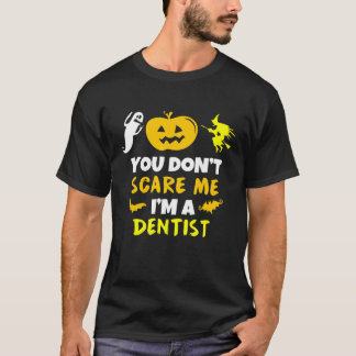歯医者 ハロウィン コスチューム 怠け者 あなたは私を怖がらせない Tシャツ