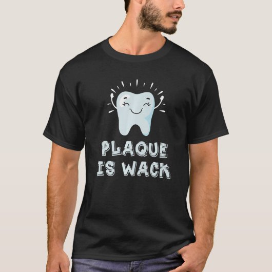 歯垢は歯科医または歯科助手のためのワック Tシャツ (正面)